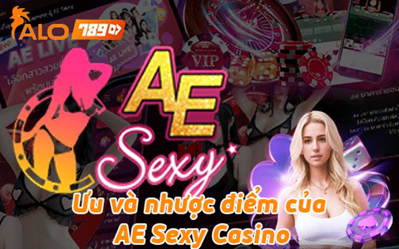 Ưu và nhược điểm của AE Sexy Casino