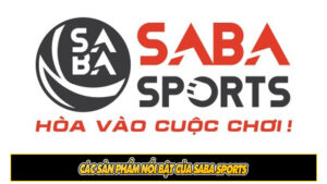 Các sản phẩm nổi bật của Saba Sports