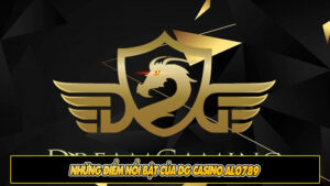 Những điểm nổi bật của DG Casino alo789